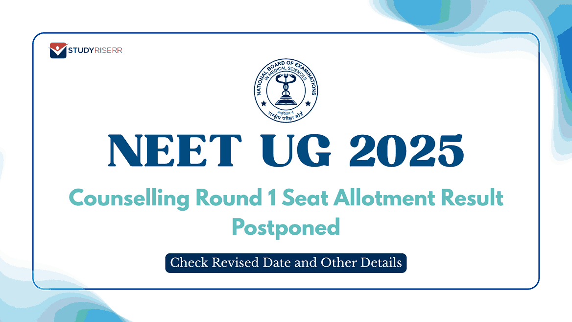 NEET UG 2025 Counselling Round 1 Seat Allotment Result Postponed: Check Revised Date and Other Details